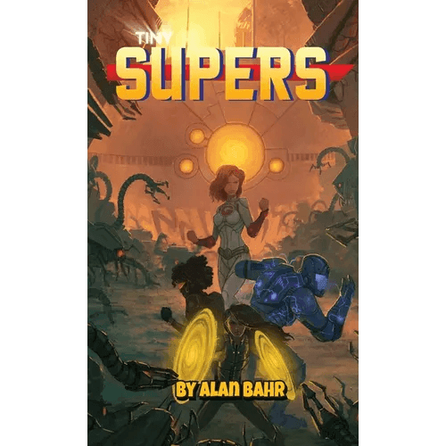 Tiny Supers: Minimalist Superheroic Roleplaying - Hardcover -