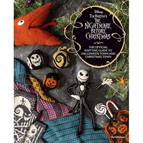 Disney Tim Burton's the Nightmare Before Christmas: The Official Knitting Guide to Halloween Town and Christmas Town - Hardcover -