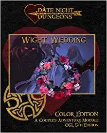 Date Night Dungeons - Wight Wedding: A D&D 5e Adventure for Couples (Color Edition) -