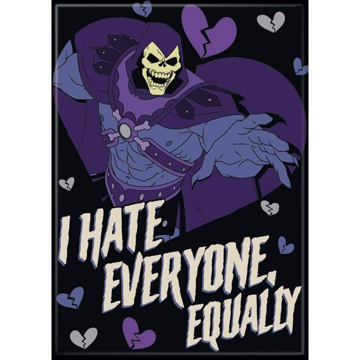 Masters of the Universe: I Hate Everyone Equally Magnet -