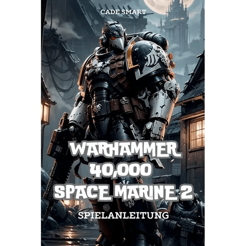 Warhammer 40,000: Geheimnisse, Fähigkeiten und Strategien, um zu überleben - Paperback -