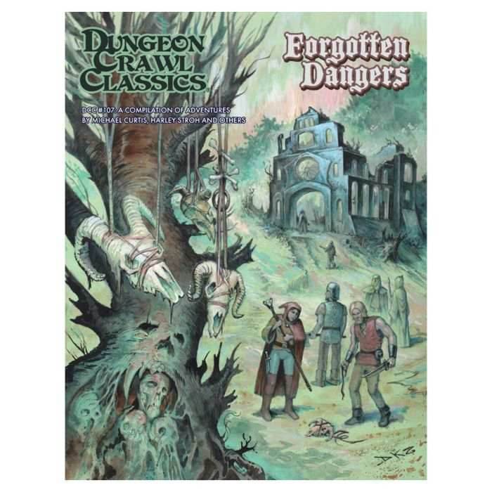 Dungeon Crawl Classics: #107: Forgotten Dangers -