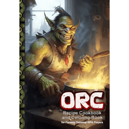 Orc Recipe Cookbook and Coloring Book: for Fantasy Tabletop RPG Players - Paperback -
