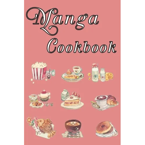 Manga Cookbook: A Fun And Easy Recipe Book - Paperback -