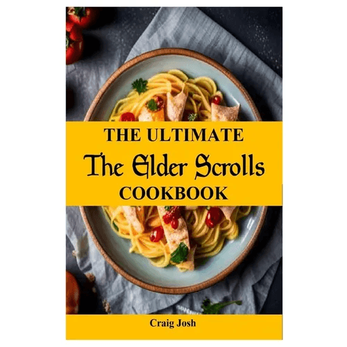 The Ultimate Elder Scrolls Cookbook: The Beginners Recipes and Meals Guide - Paperback -