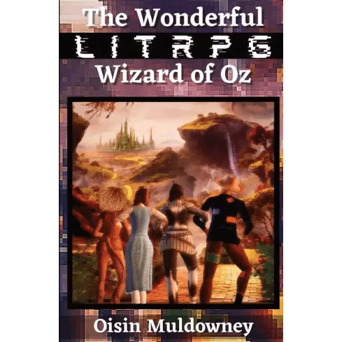 The Wonderful LitRPG Wizard of Oz - Paperback -