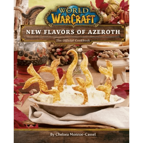 World of Warcraft: New Flavors of Azeroth: The Official Cookbook - Hardcover -