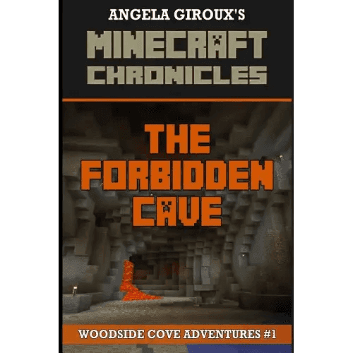 The Forbidden Cave (Minecraft Adventures - A Minecraft Novel): Minecraft Chronicles, Book 1 - Paperback -