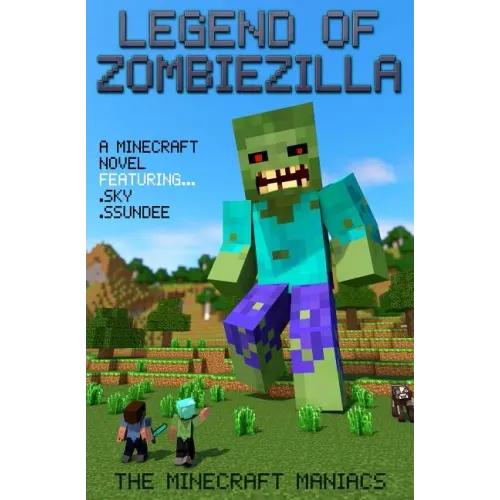 Legend of ZombieZilla: A Minecraft Novel Ft Sky and SSundee