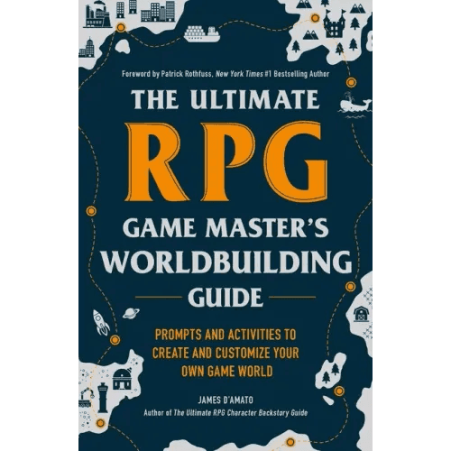 The Ultimate RPG Game Master's Worldbuilding Guide: Prompts and Activities to Create and Customize Your Own Game World - Paperback -