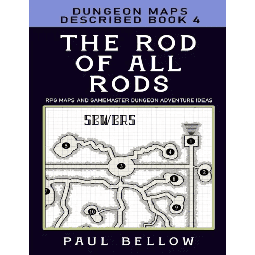 The Rod of All Rods: Dungeon Maps Described Book 4 - Paperback -