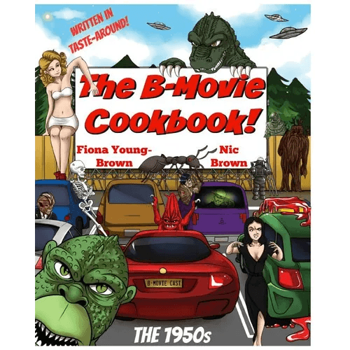 The B-Movie Cookbook!: The 1950s - Paperback -