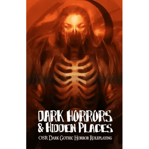 Dark Horrors & Hidden Places: OSR Dark Gothic Roleplaying - Paperback -