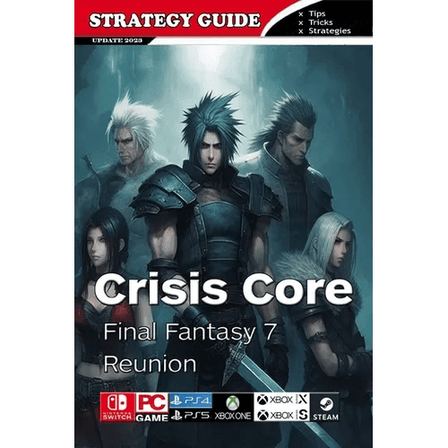 Crisis Core Final Fantasy 7 Reunion Complete Guide: Pro Tips and Tricks - Paperback -