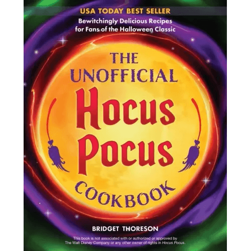 The Unofficial Hocus Pocus Cookbook: Bewitchingly Delicious Recipes for Fans of the Halloween Classic - Hardcover -