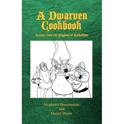 A Dwarven Cookbook: Recipes from the Kingdom of Kathaldum