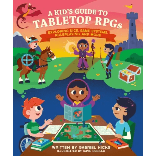 A Kid's Guide to Tabletop Rpgs: Exploring Dice, Game Systems, Roleplaying, and More - Paperback -