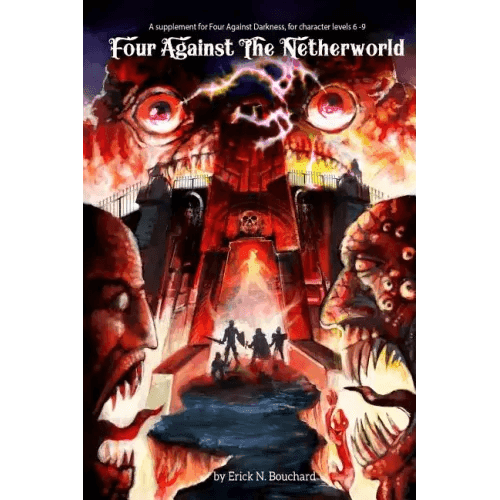 Four Against the Netherworld: A supplement for Four Against Darkness, for character levels 6-9 - Paperback -