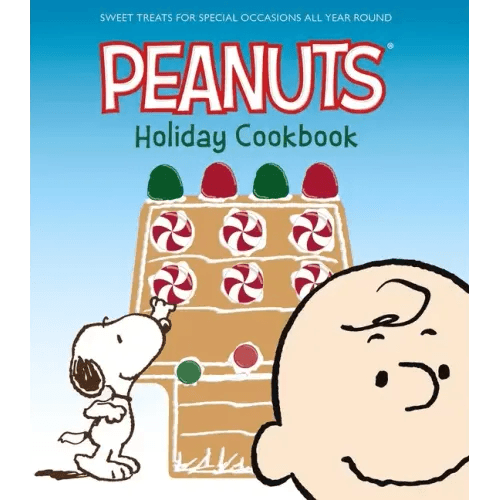 The Peanuts Holiday Cookbook: Sweet Treats for Favorite Occasions All Year Round - Hardcover -