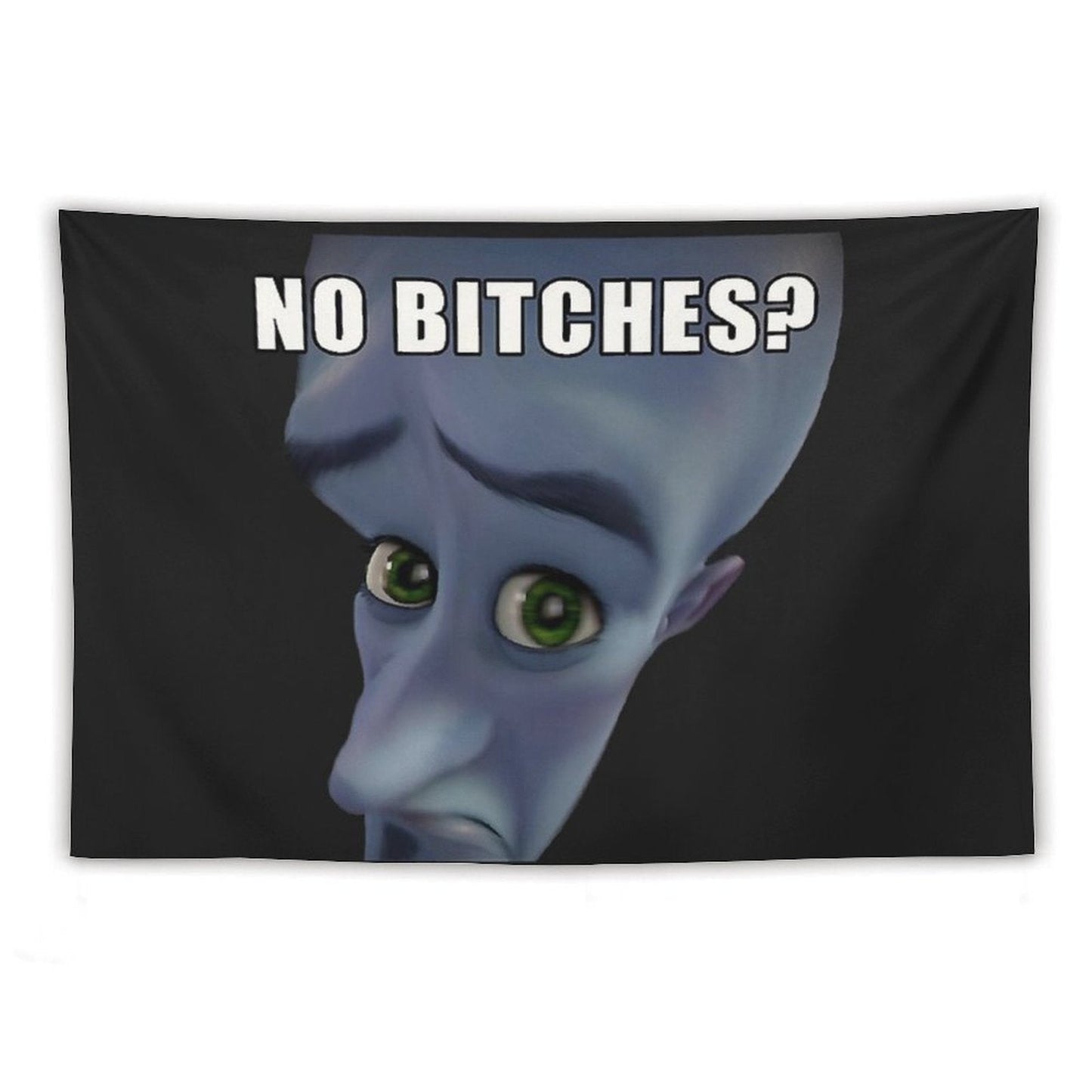 Megamind No Bitches Tapestry