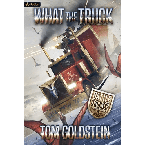 What the Truck: An Apocalypse Litrpg - Paperback -