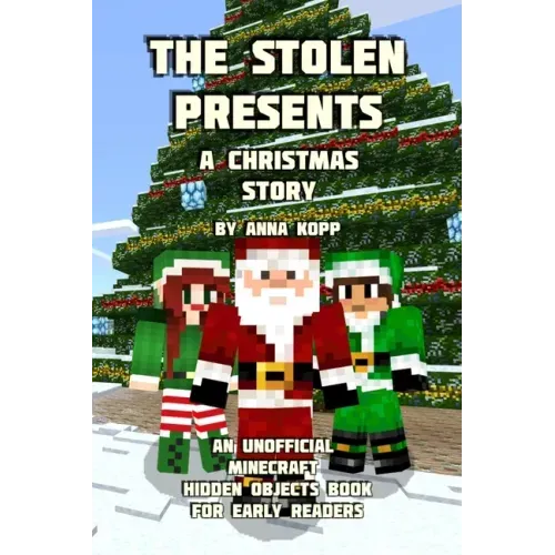 The Stolen Presents: A Christmas Story: An Unofficial Minecraft Hidden Objects Book for Early Readers