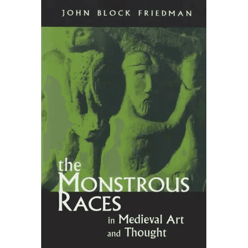 The Monstrous Races in Medieval Art and Thought - Paperback -