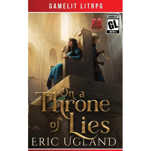 On a Throne of Lies: A Gamelit/LitRPG Adventure - Paperback -