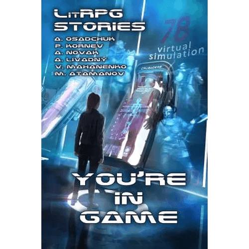 You're in Game!: (A Collection of LitRPG Stories) - Paperback -