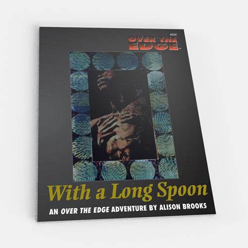 With a Long Spoon (Over the Edge 1E) - Physical