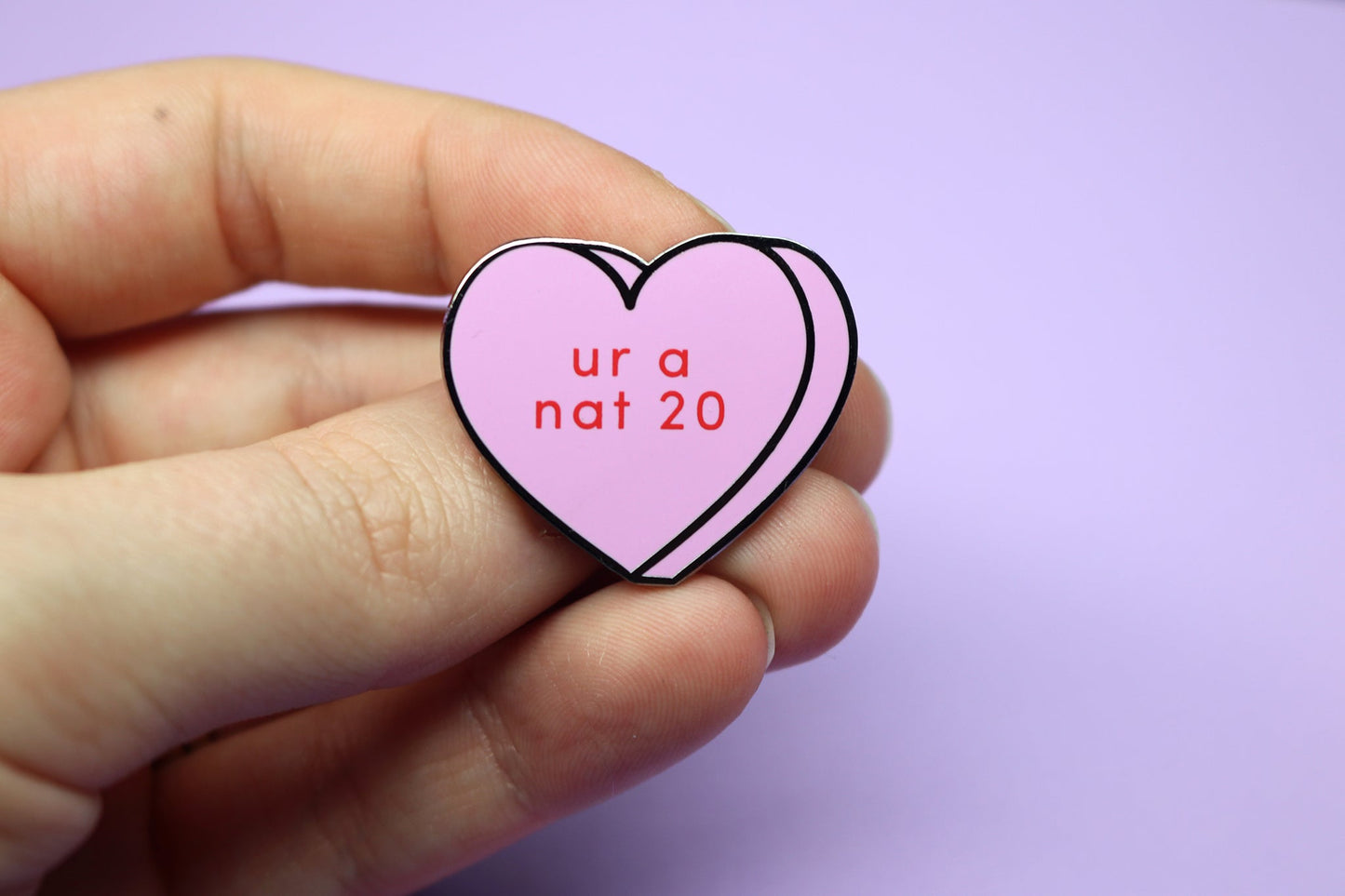 Ur a Nat 20 Conversation Heart Hard Enamel Pin
