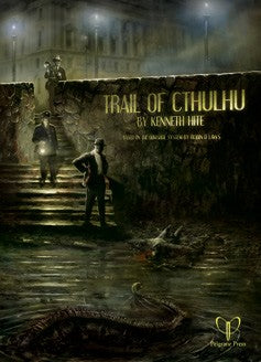 Trail of Cthulhu: A Lovecraftian Horror RPG