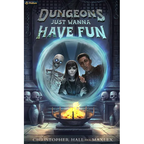 Dungeons Just Wanna Have Fun: An Isekai Litrpg