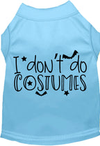 I Don't Do Costumes Pet Shirt