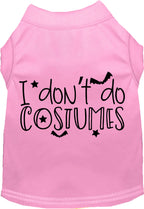 I Don't Do Costumes Pet Shirt