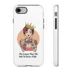 My Crown Never Falls Tattooed Girl Tough Phone Case