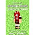 Minecraft: SparkleGirl Trained By A Monster: A Minecraft Novel