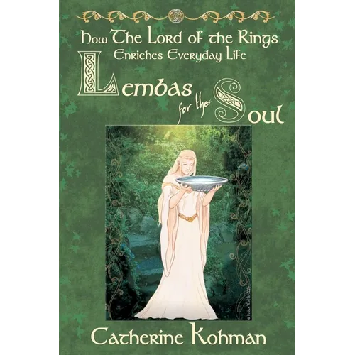 Lembas for the Soul: How The Lord of the Rings Enriches Everyday Life
