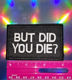 Patch - But Did You Die? - 