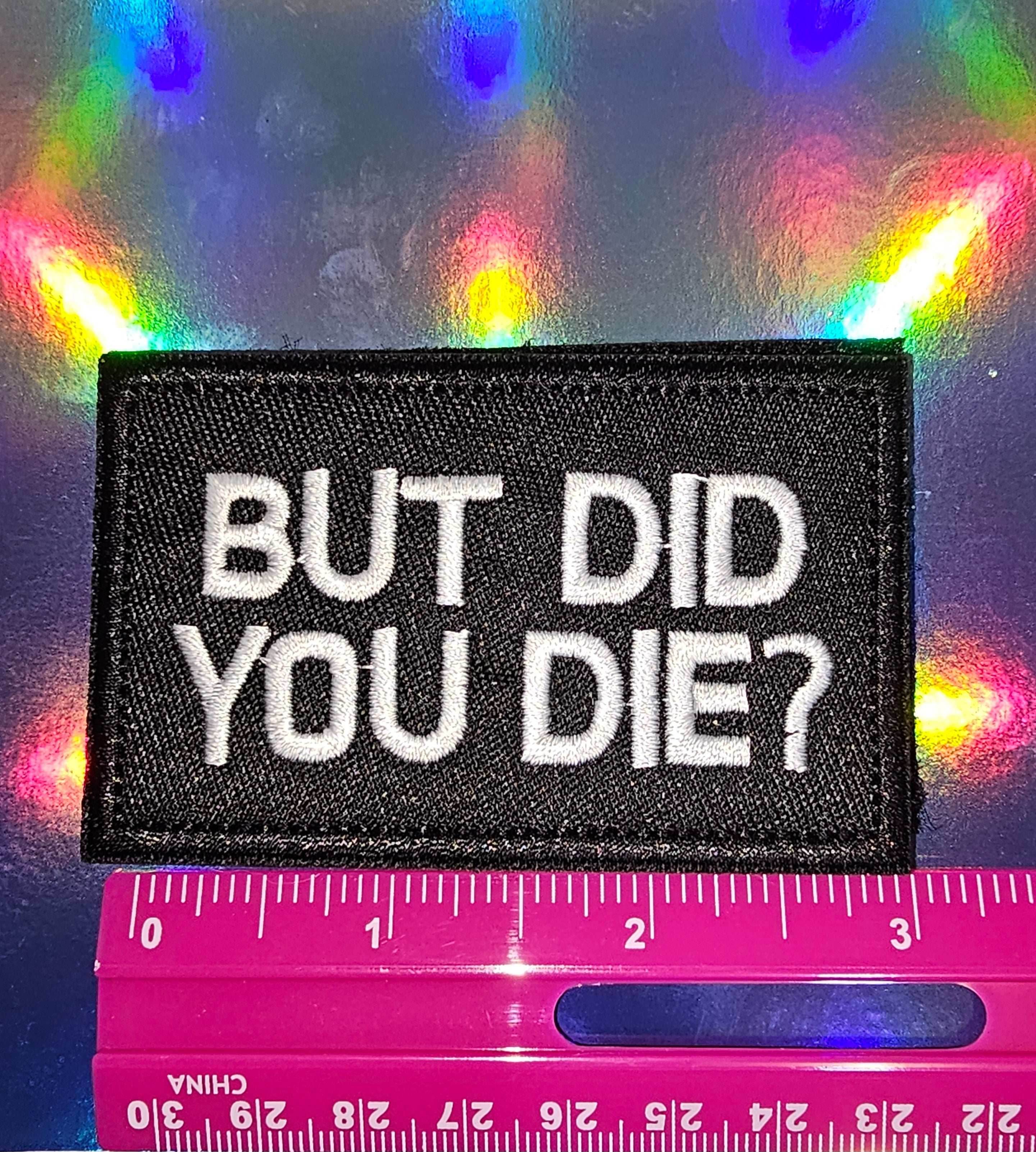 Patch - But Did You Die? - 