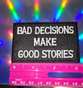 Patch - Bad Decisions Make Good Stories - 