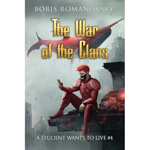 The War of the Clans (A Student Wants to Live Book 4): LitRPG Series
