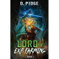 Lord of EXP Farming 1: A LitRPG Adventure