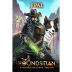 The Houndsman: A Base-Building LitRPG Adventure - Paperback