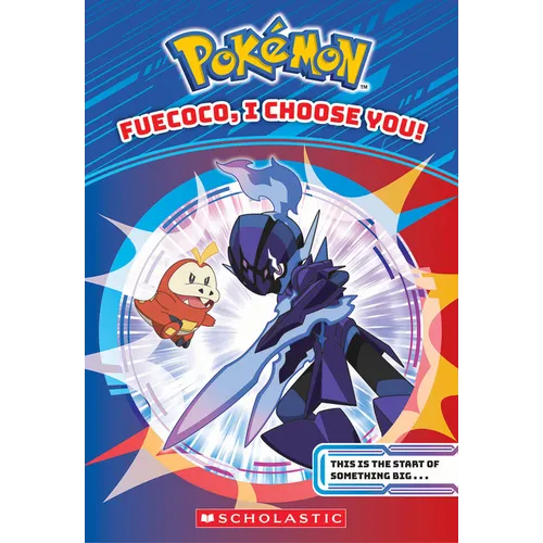 Fuecoco, I Choose You! (Pokémon Chapter Book)