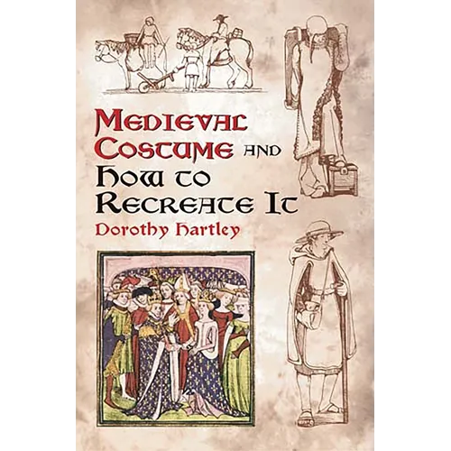 Medieval Costume and How to Recreate It