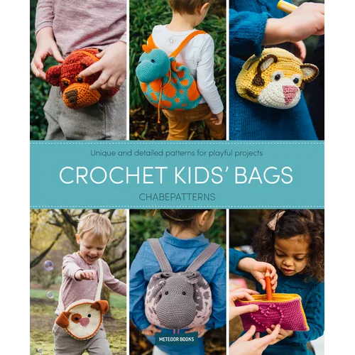 Crochet Kids' Bags: Unique and Detailed Patterns for Playful Projects