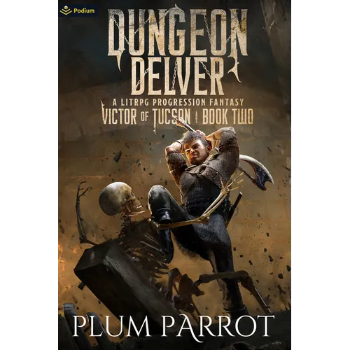 Dungeon Delver: A Litrpg Progression Fantasy