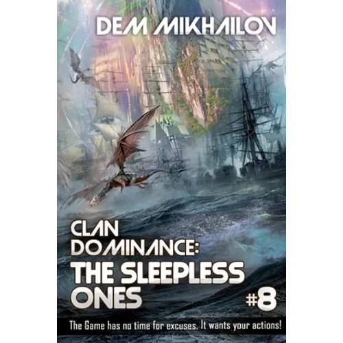 Clan Dominance: The Sleepless Ones (Book #8): LitRPG Series