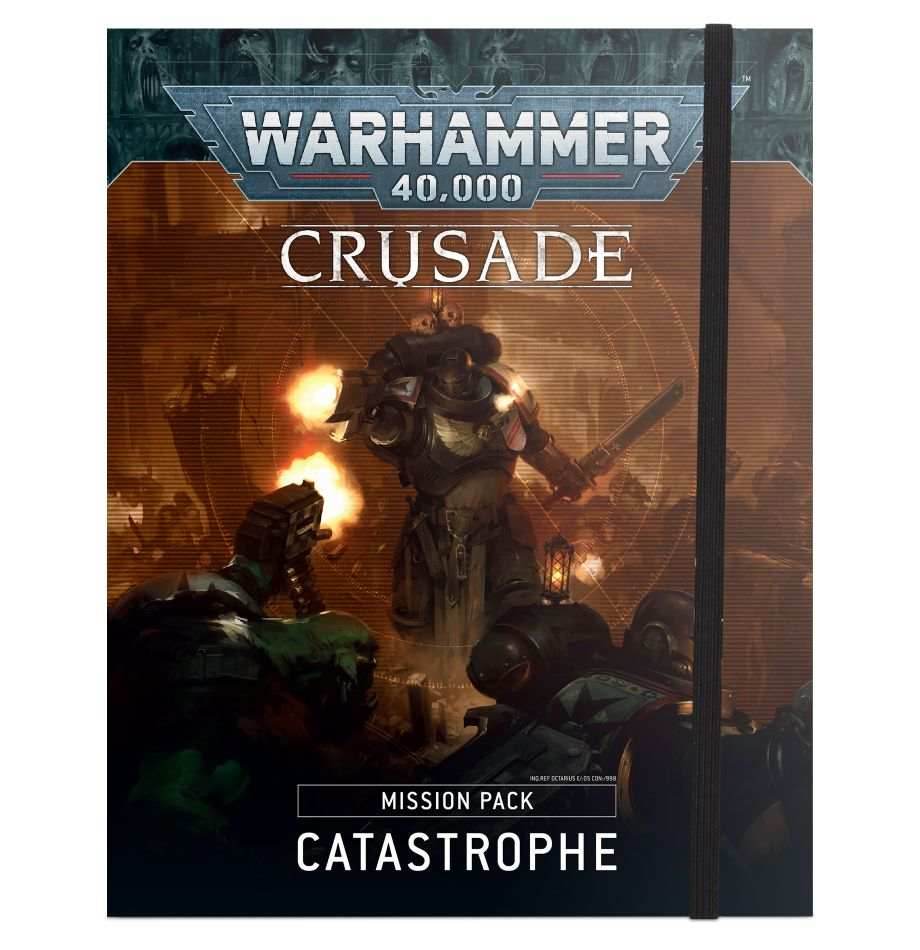 Warhammer 40K: Crusade Mission Pack - Catastrophe - 